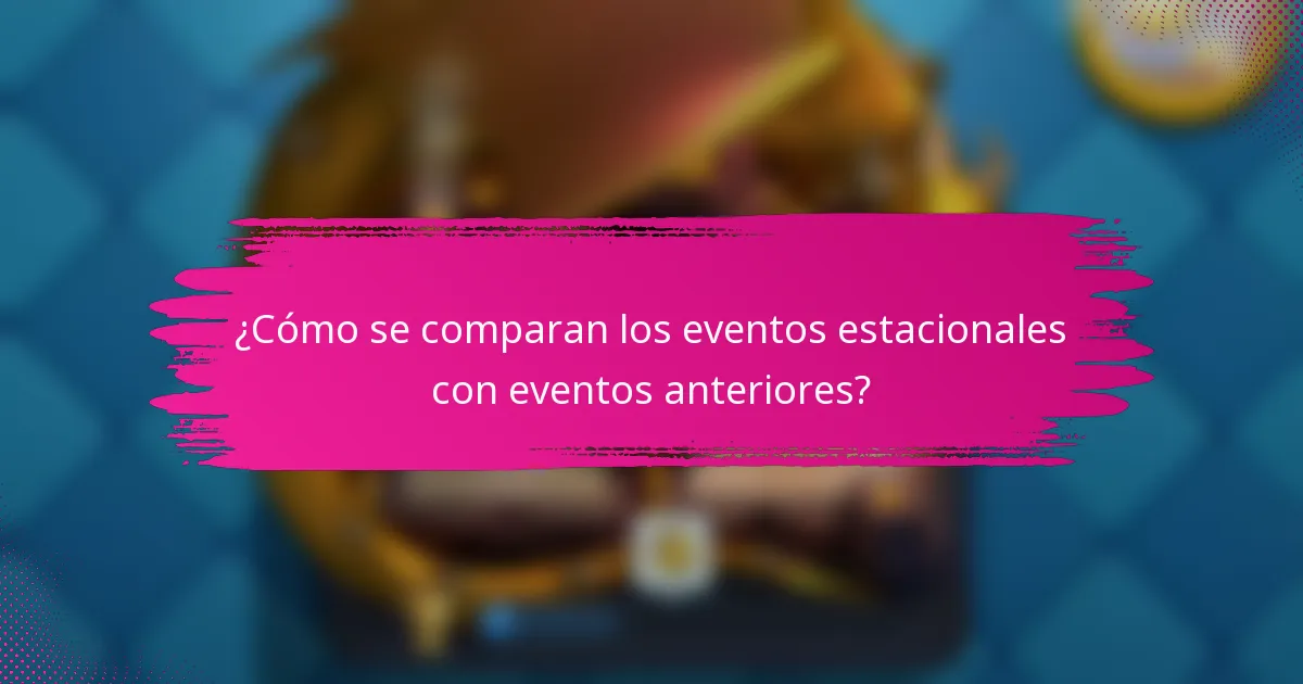 ¿Cómo se comparan los eventos estacionales con eventos anteriores?