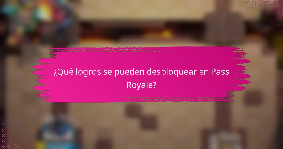 ¿Qué logros se pueden desbloquear en Pass Royale?